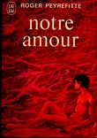 Peyrefitte Roger - «Notre Amour»