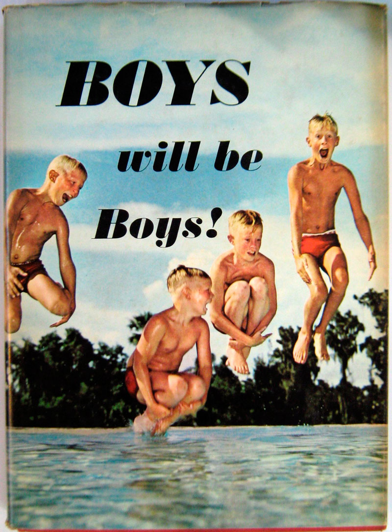 BOYS WILL BE BOYS!